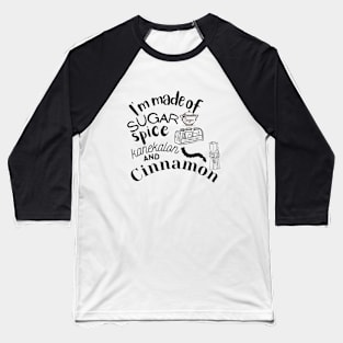 I'm made of sugar spice kanekalon and cinnamon tiktok viral design Baseball T-Shirt